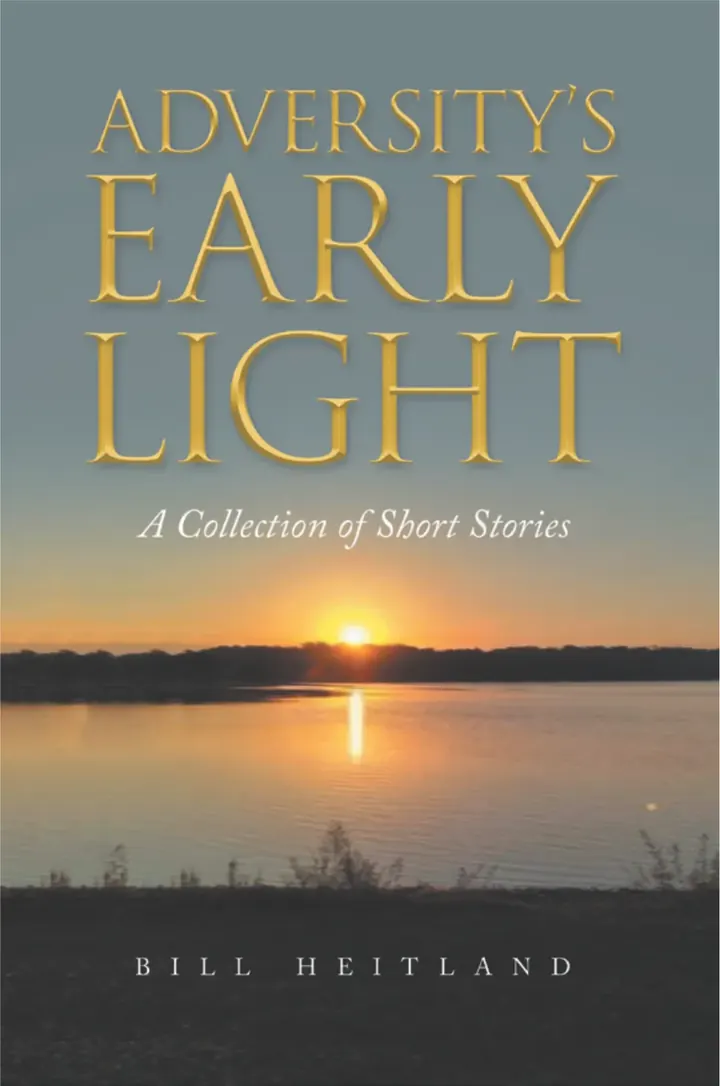 Cover of Adversity’s Early Light by Bill Heitland